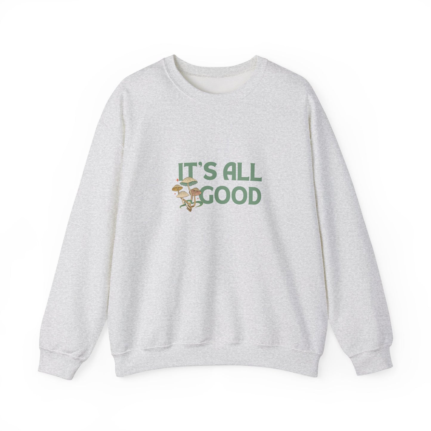 It’s All Good - Unisex Heavy Blend™ Crewneck Sweatshirt